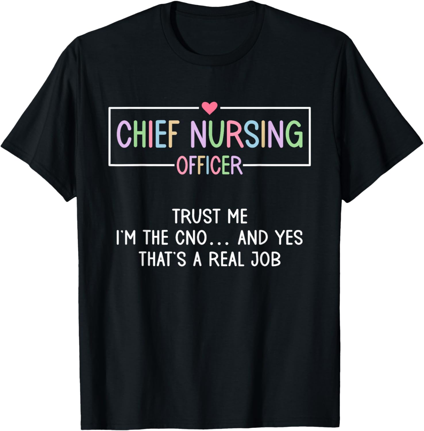 Chief Nurse Executive CNE CNO Chief Nursing Officer T-Shirt - T-Shirt | Black