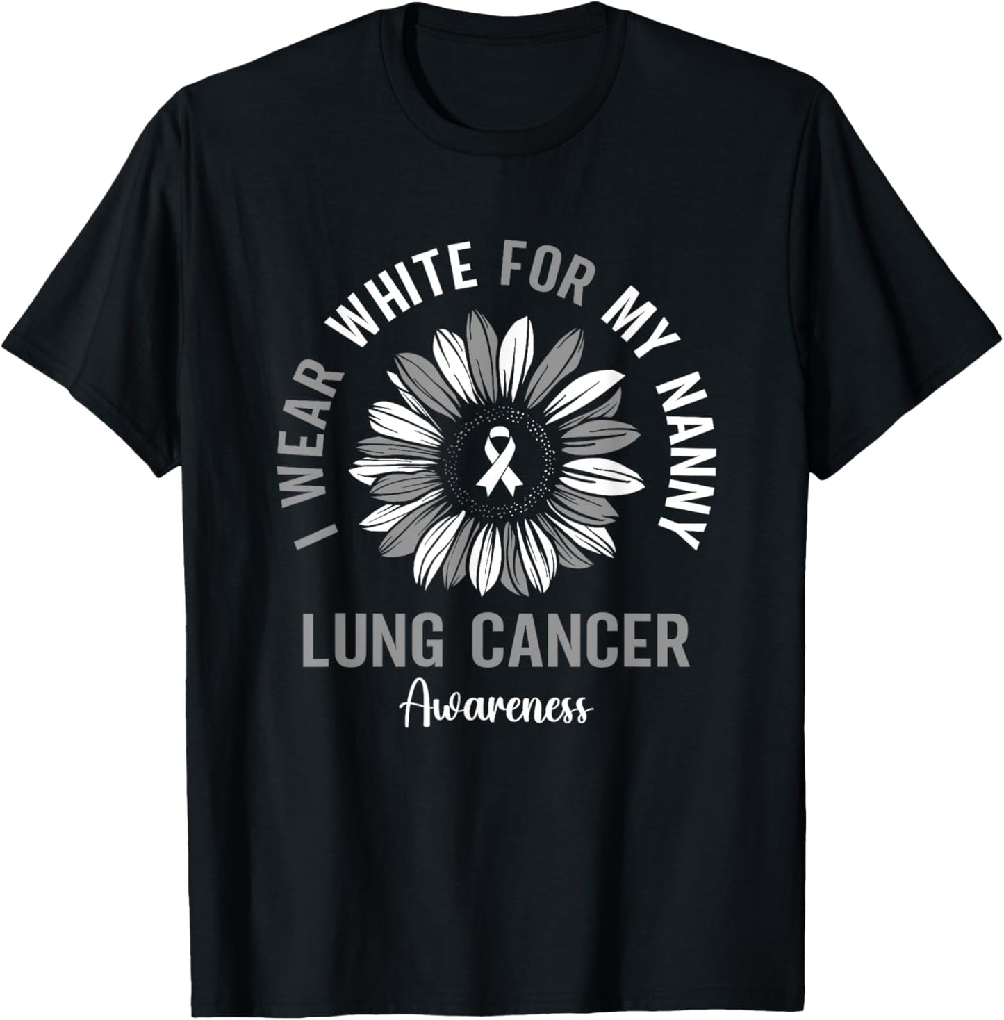 I Wear White For My Nanny Lung Cancer Awareness Sunflower T-Shirt - T-Shirt | Black