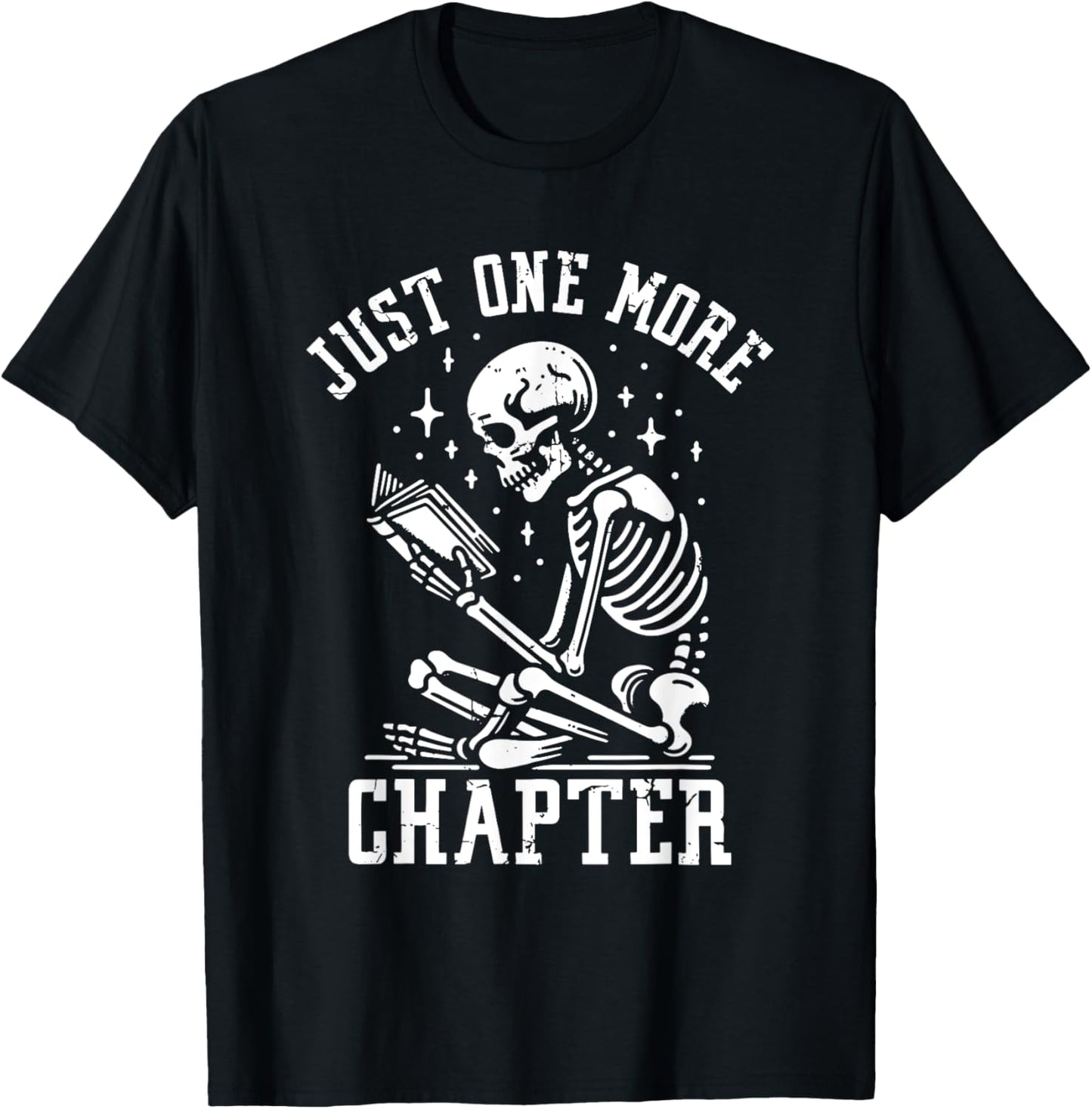 Just One More Chapter, Funny Skeleton Reading Book T-Shirt - T-Shirt | Black