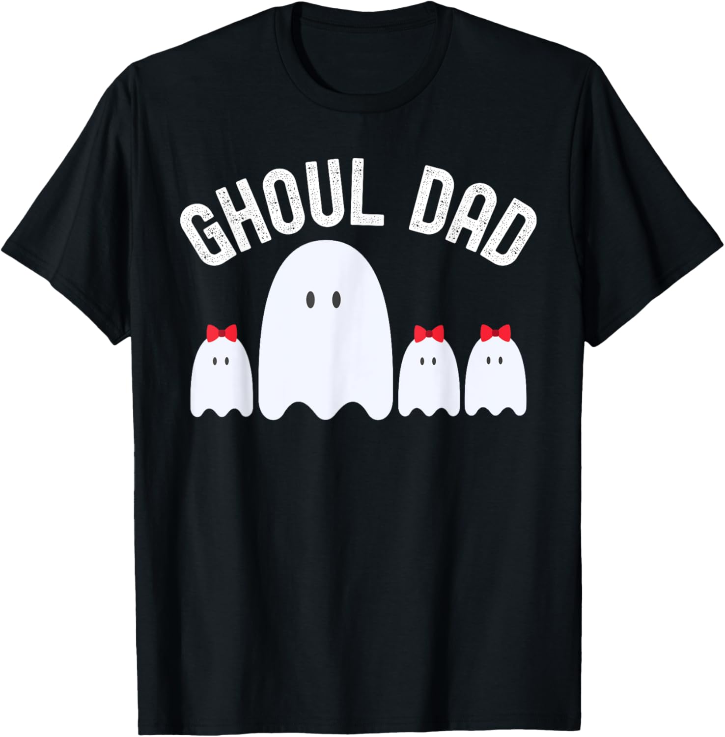 Ghoul Dad, Halloween Daddy Ghost Father of Three Girls T-Shirt - T-Shirt | Black