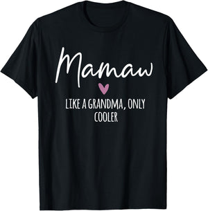 Mamaw Like A Grandma Only Cooler Heart Mother's Day Mamaw T-Shirt - T-Shirt | Black