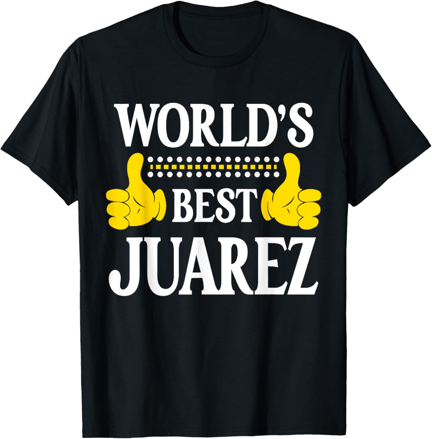 Juarez Surname Team Family Last Name World's Best Juarez T-Shirt - T-Shirt | Black