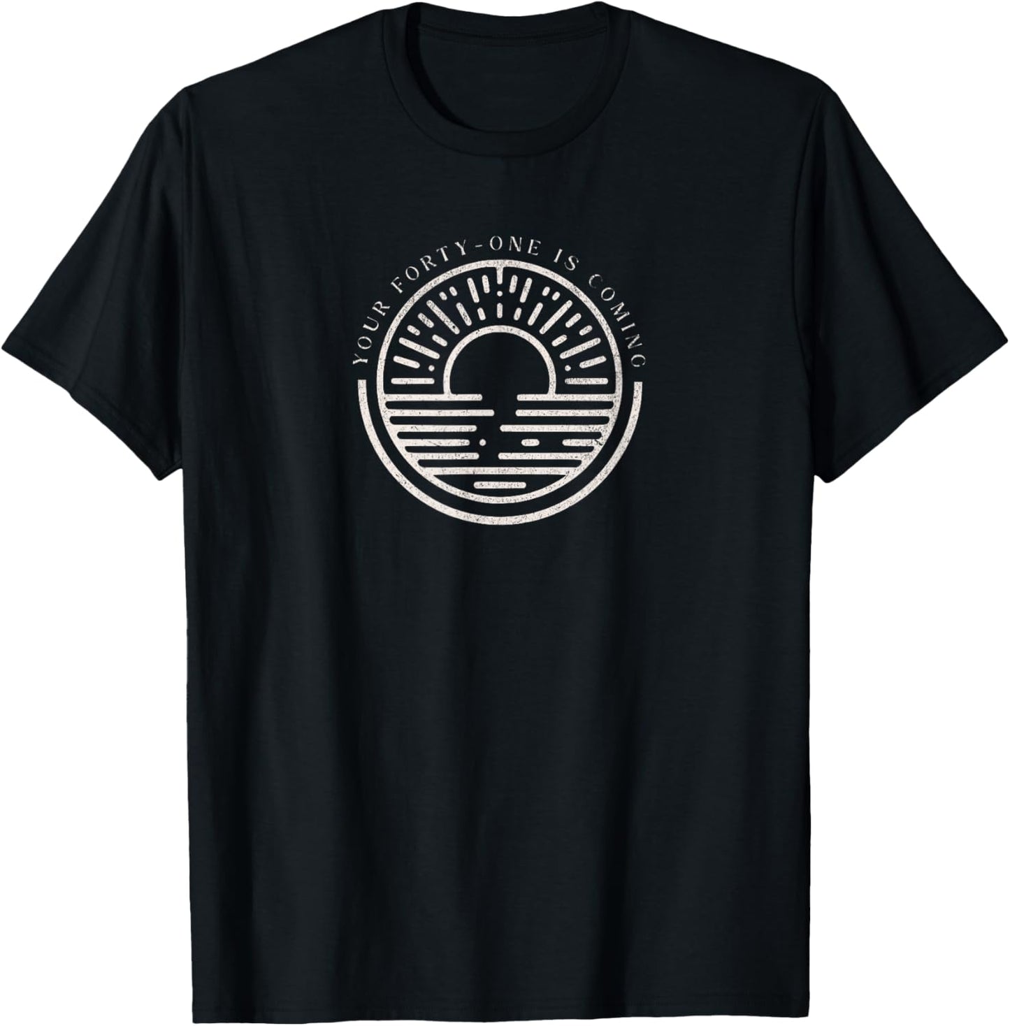 Your 41 is Coming T-Shirt - T-Shirt | Black