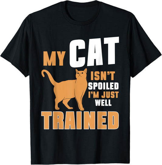 My Cat Isn’t Spoiled I’m Just Well Trained Cat Mom Men Women T-Shirt - T-Shirt | Black