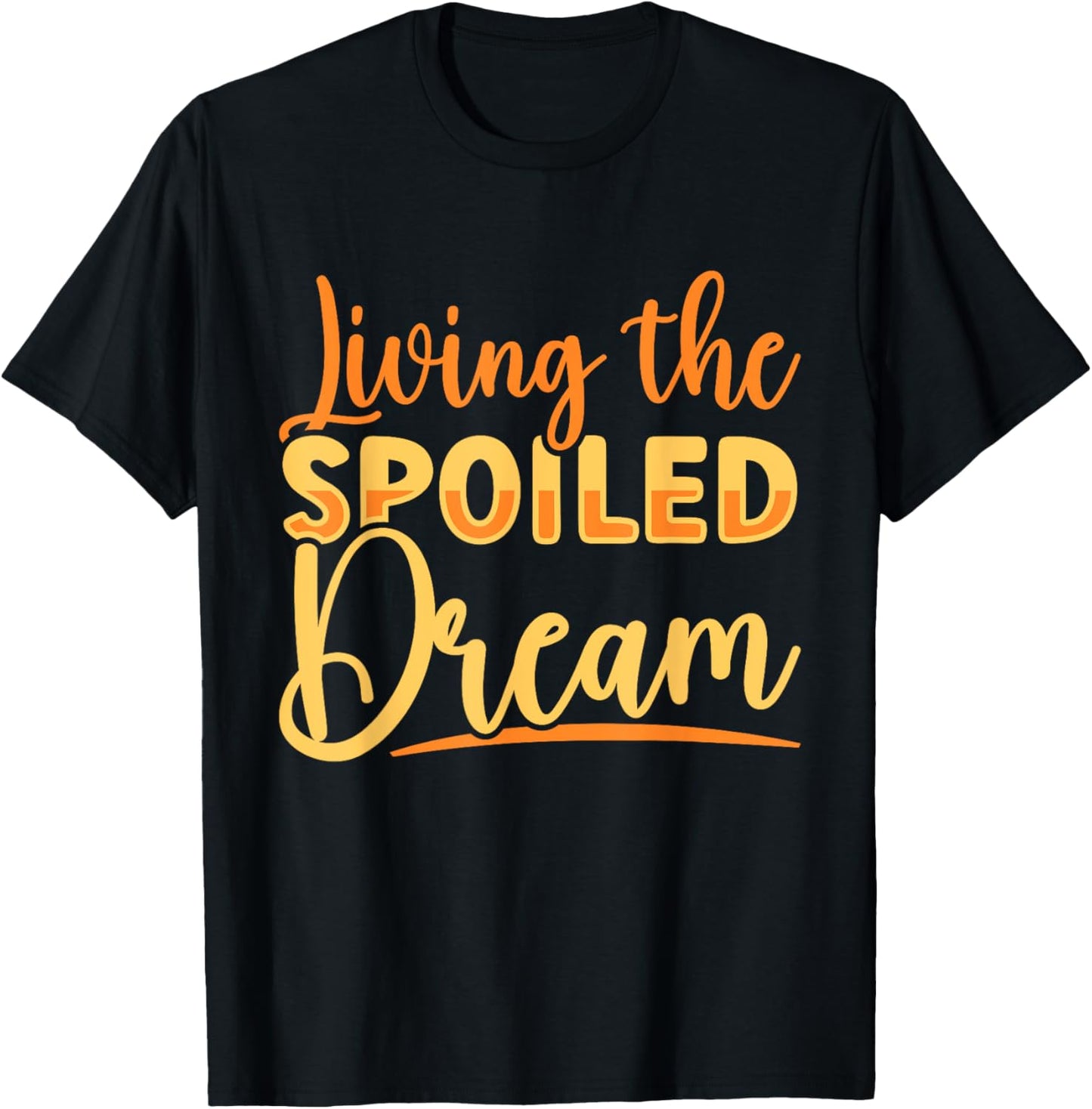 Funny Wife Living The Spoiled Dream Spoiled Wife T-Shirt - T-Shirt | Black