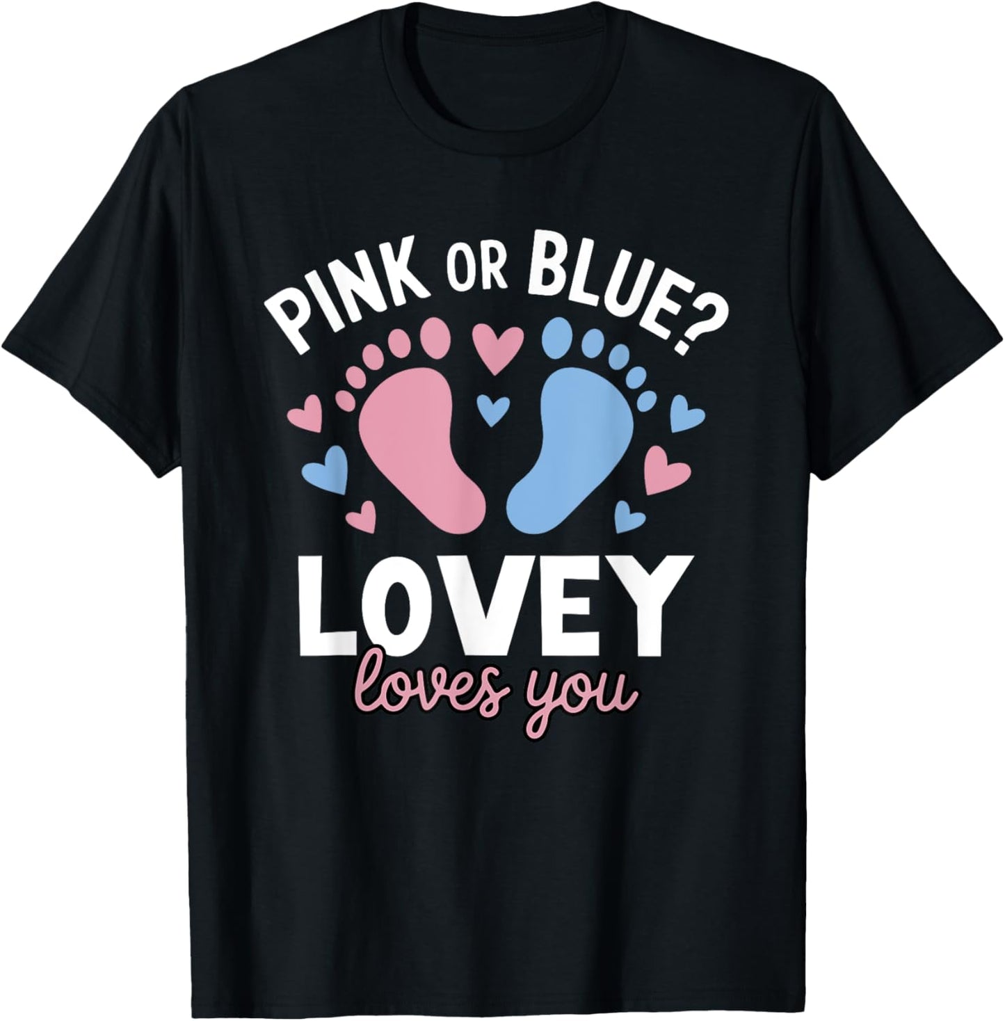 Pink Or Blue Lovey Loves You Gender Reveal Party T-Shirt - T-Shirt | Black