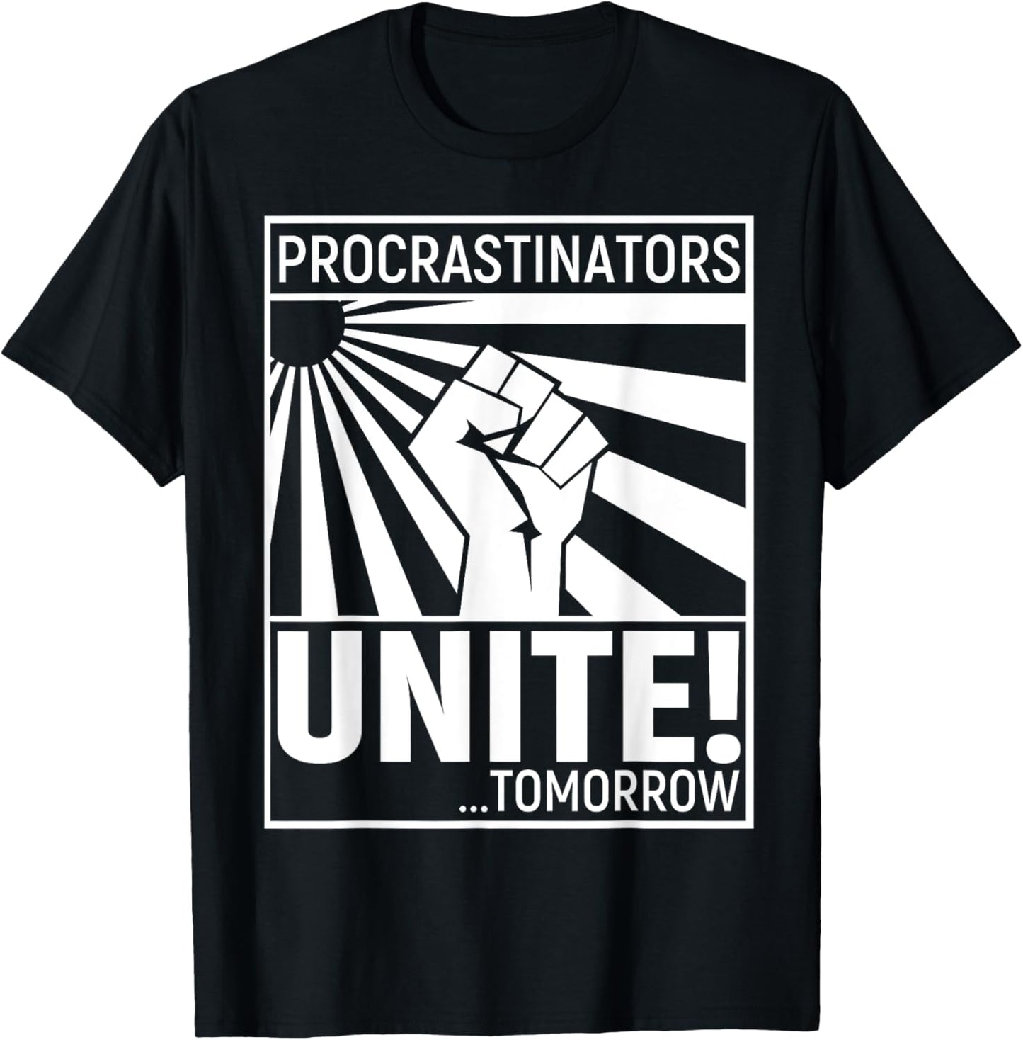 Procrastinators Unite Tomorrow T-Shirt - T-Shirt | Black