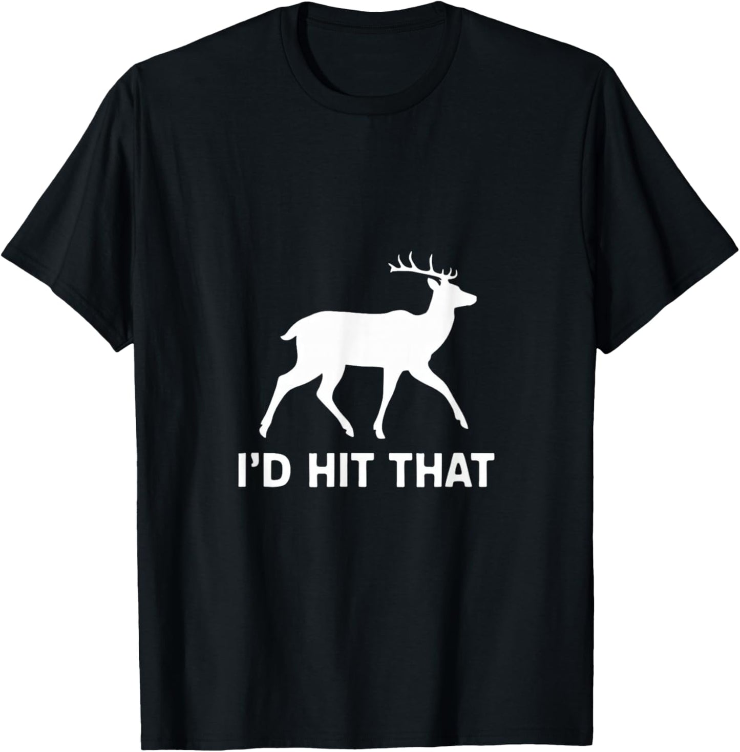 Funny I'd Hit That Deer Hunting T-Shirt - T-Shirt | Black