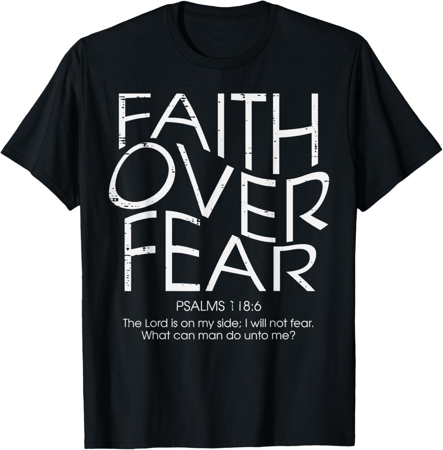 Christian Faith Over Fear Psalms 18 Bible Women Men Kids T-Shirt - T-Shirt | Black