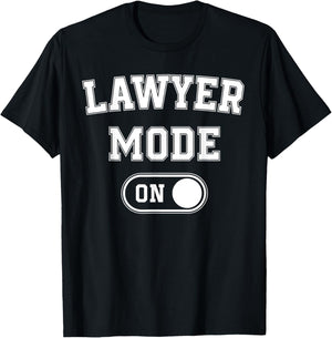 Lawyer Mode On Funny Legal Eagle Gift Attorney Advocate T-Shirt - T-Shirt | Black