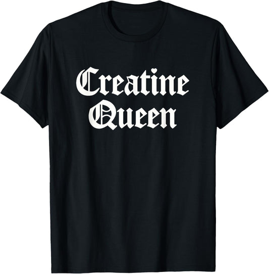 Creatine Queen Funny Workout Women Weightlifting Bodybuilder T-Shirt - T-Shirt | Black