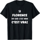 SI Florence Says It's True Name Humor Florence T-Shirt - T-Shirt | Black