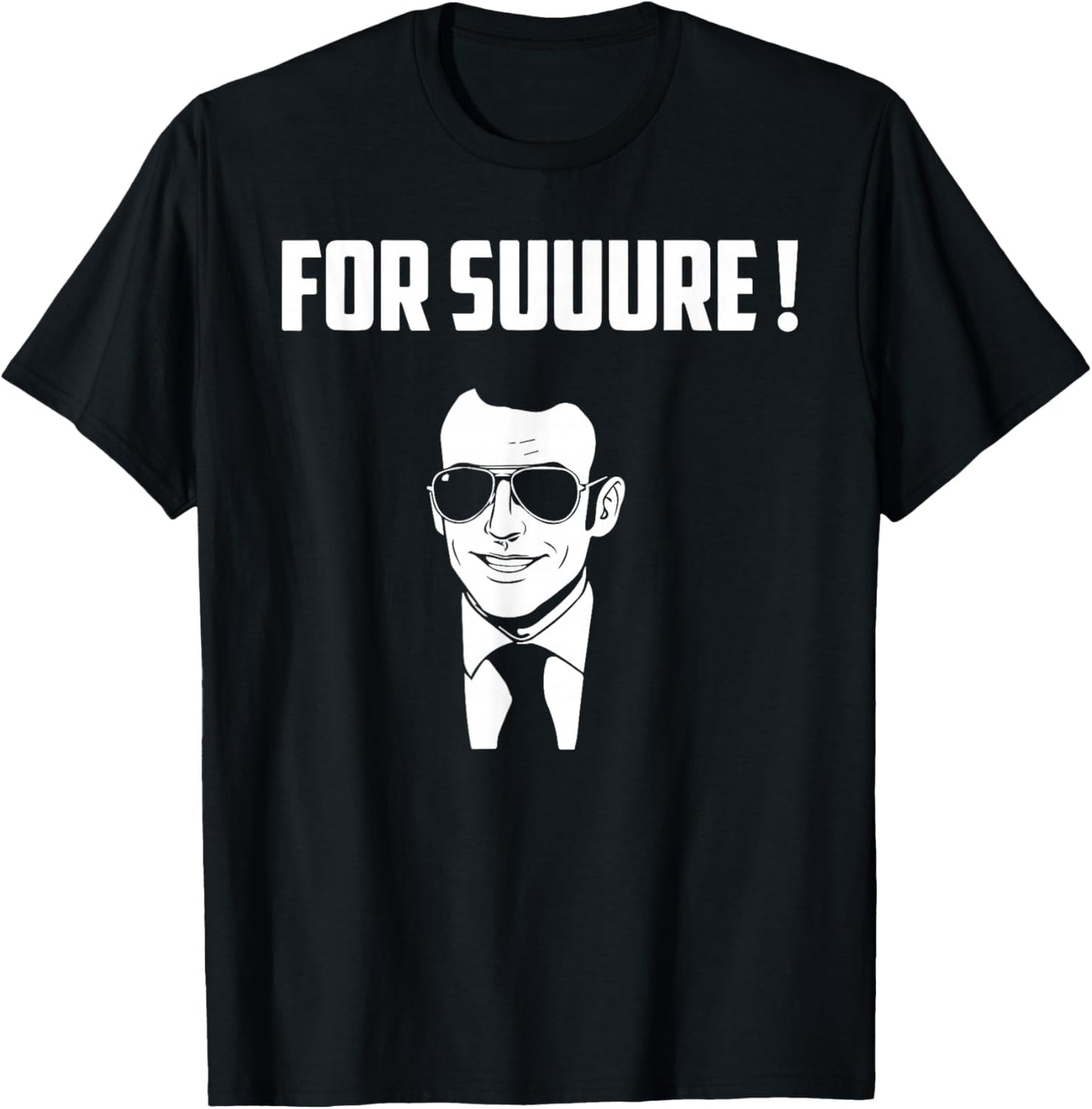 for Sure Emmanuel Macron Meme T-Shirt - T-Shirt | Black