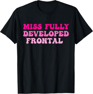 Miss Fully Developed Frontal Lobe Hippie Design T-Shirt - T-Shirt | Black