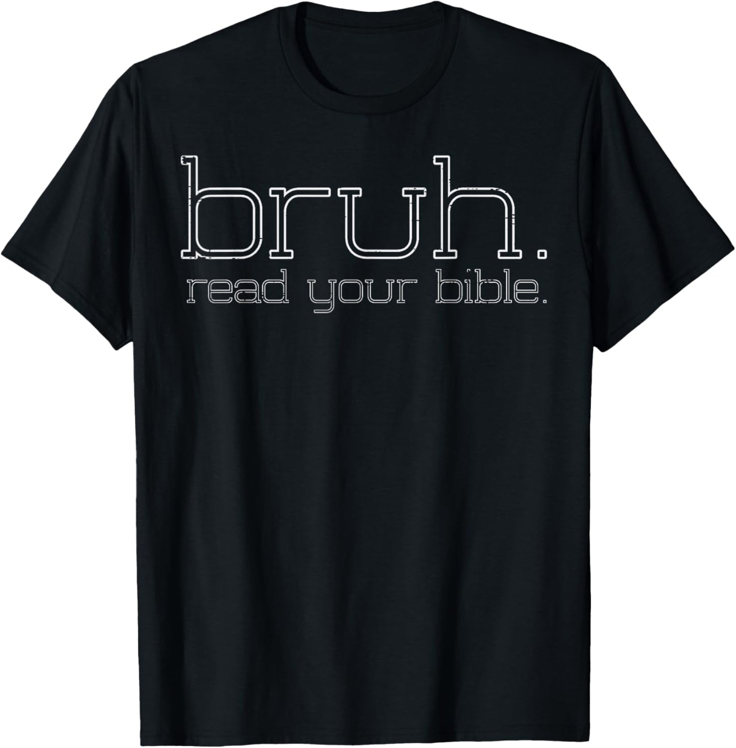 Christian Bruh Read Your Bible Funny Meme Men Women Kids T-Shirt - T-Shirt | Black