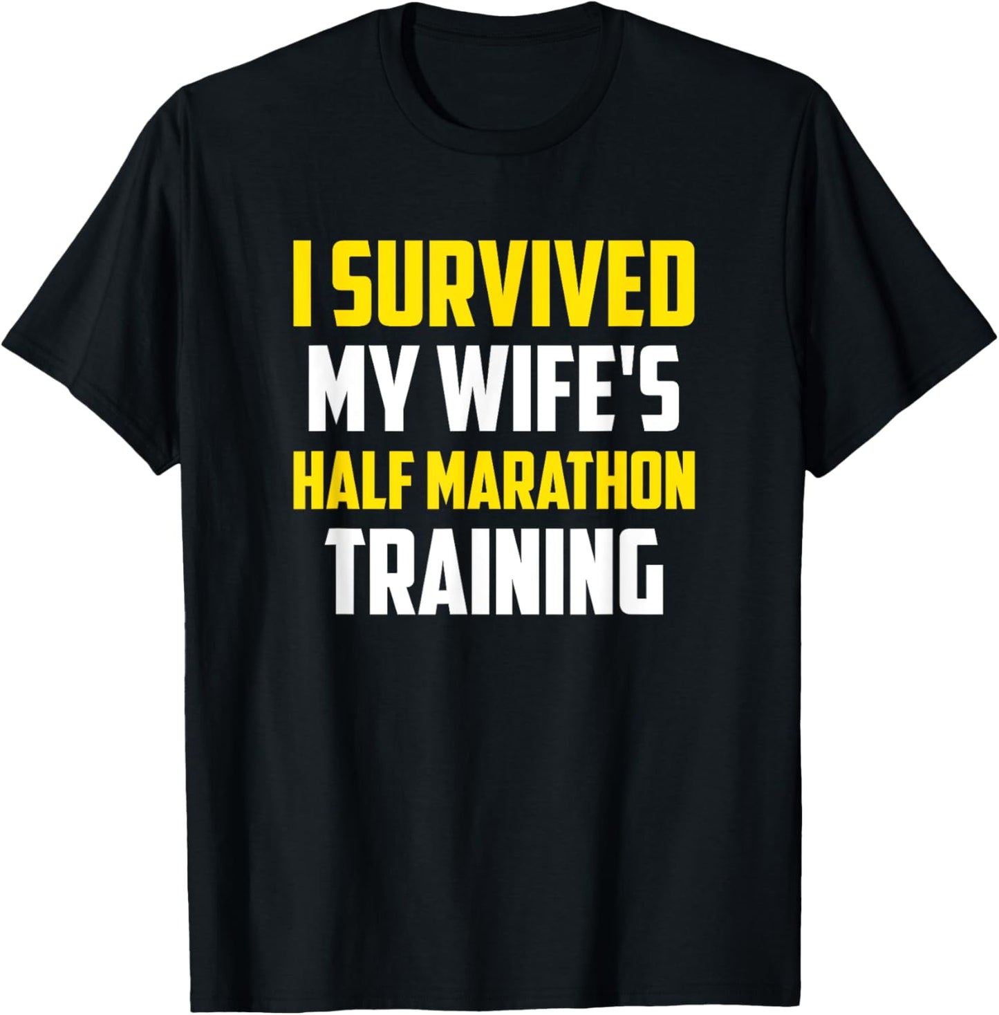 I Survived My Wife's Half-Marathon Training, Running T-Shirt - T-Shirt | Black