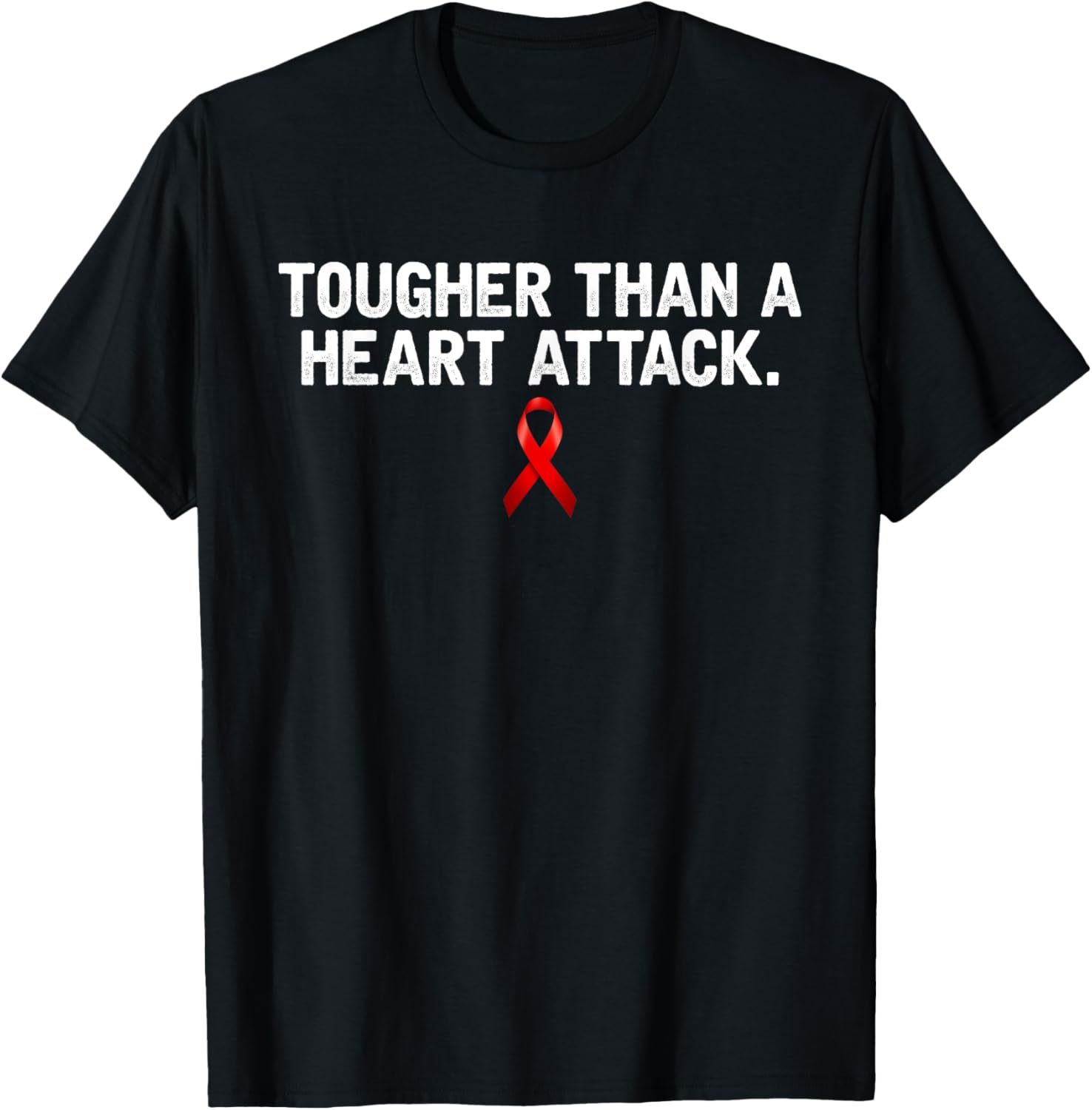 Tougher Than A Heart Attack Heart Disease Awareness T-Shirt - T-Shirt | Black