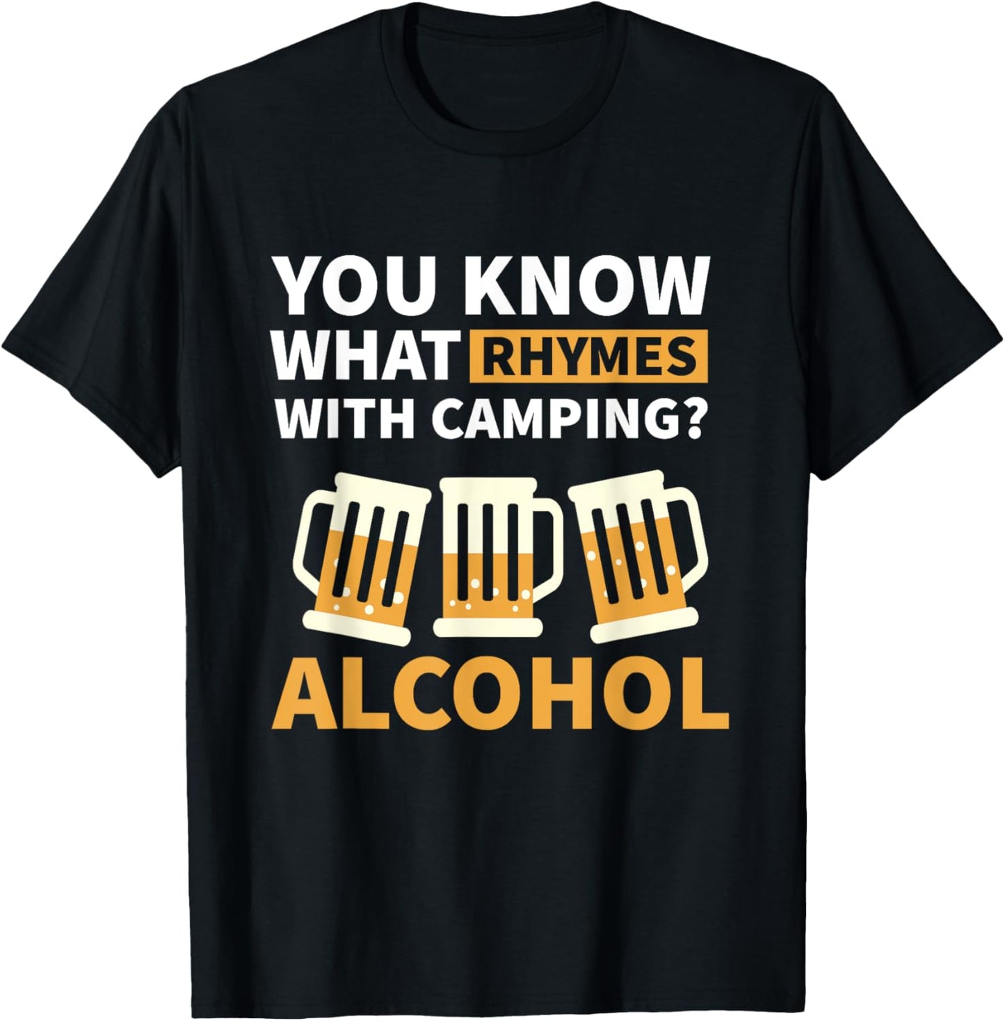You know what - Campfire Camping Dad Camper Beer T-Shirt - T-Shirt | Black