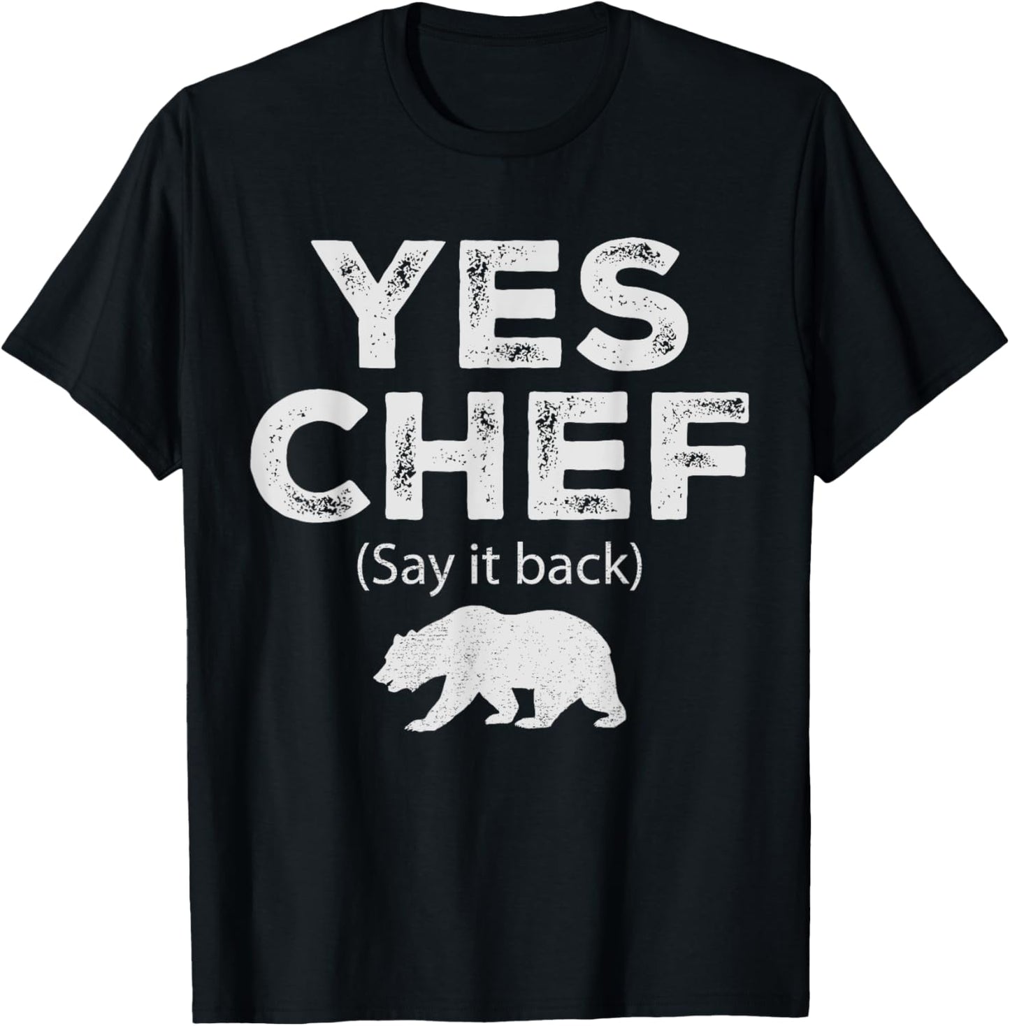Yes Chef Vintage Funny Restaurant Cooking Saying Say It Back T-Shirt - T-Shirt | Black