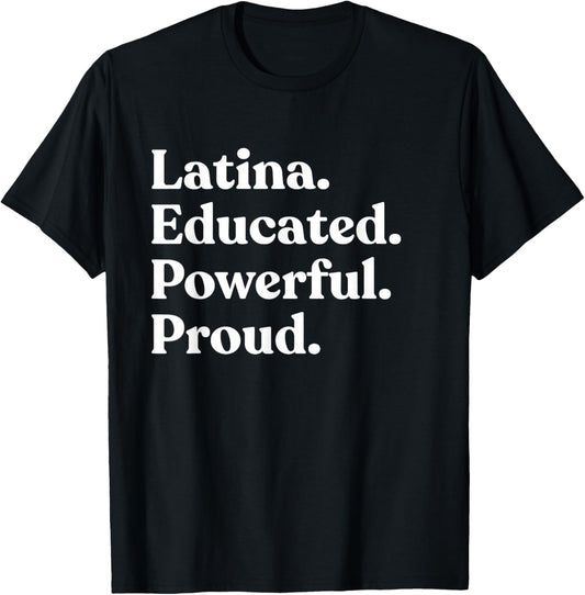 Latina Educated Powerful Proud T-Shirt - T-Shirt | Black