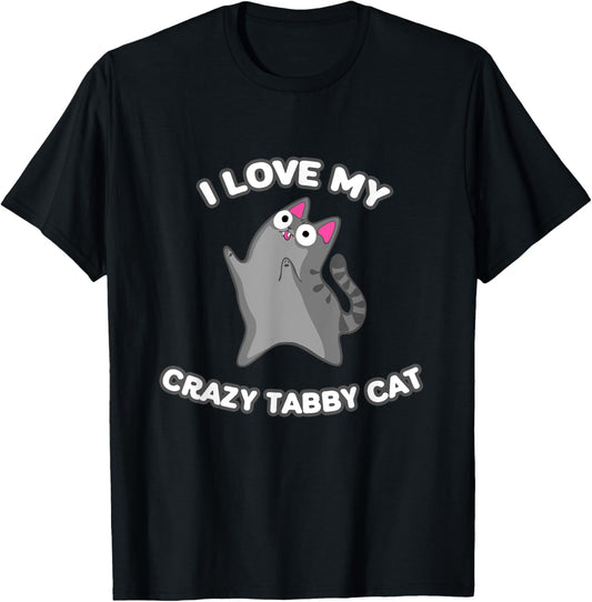 I Love My Crazy Gray Tabby Cat Grey Kitty With Zoomies Men Women Girls Kids T-Shirt - T-Shirt | Black