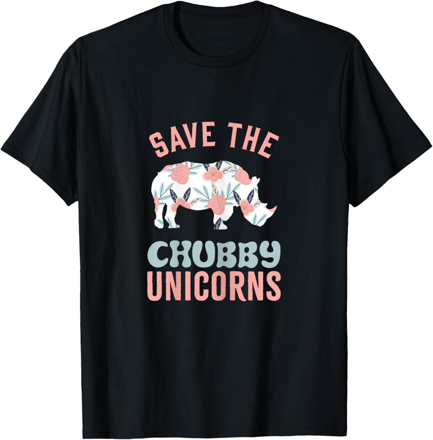 Save The Chubby Unicorns Animal Rights Funny Rhino T-Shirt - T-Shirt | Black