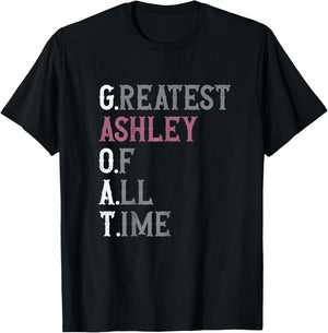Greatest Ashley of all time | GOAT | Ashley T-Shirt - T-Shirt | Black