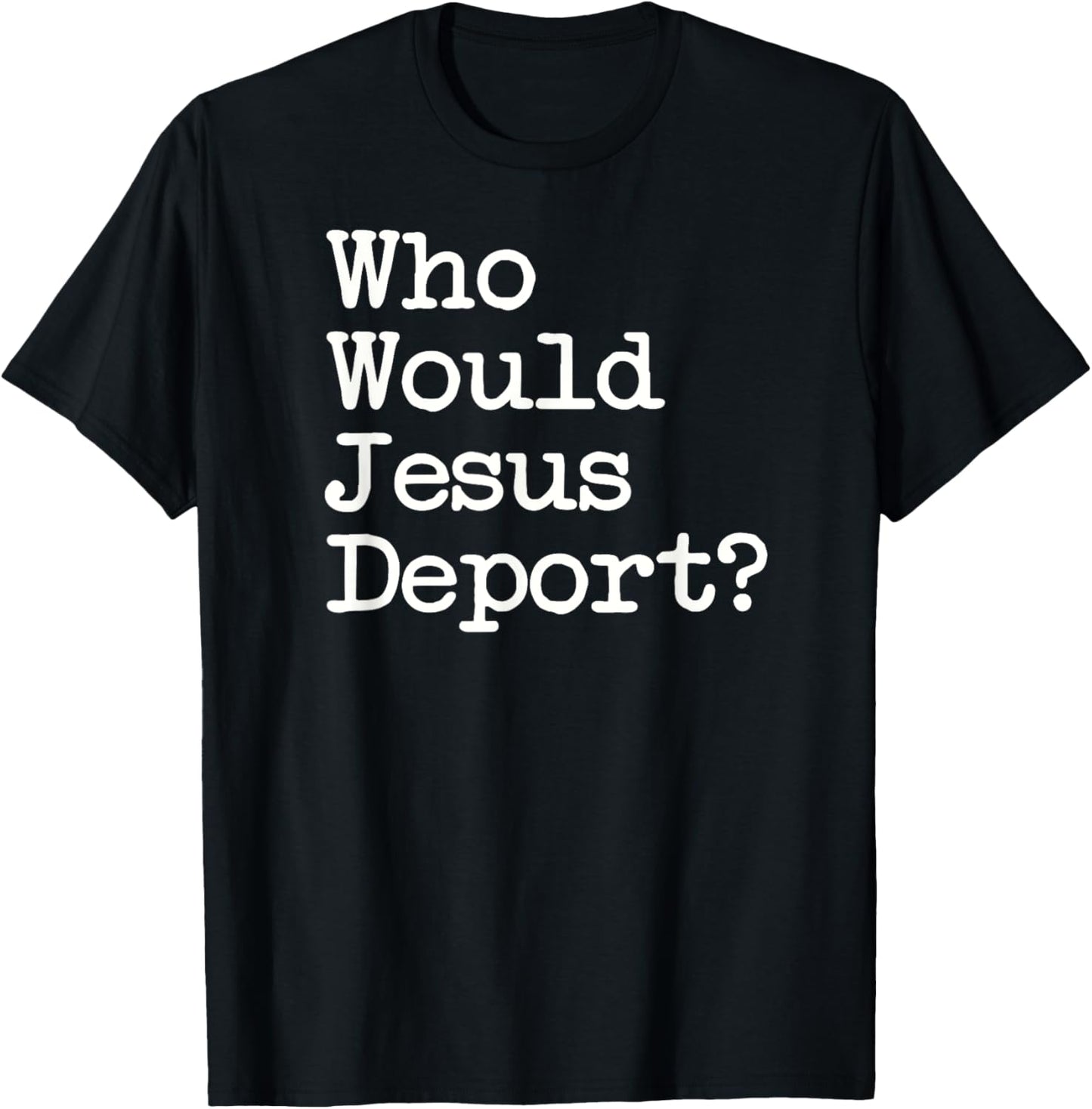 Sage Styles Who Would Jesus Deport Immigrant Rights Adults Black Small Short Sleeve Cotton Blend Classic Fit T-Shirt - T-Shirt | Black