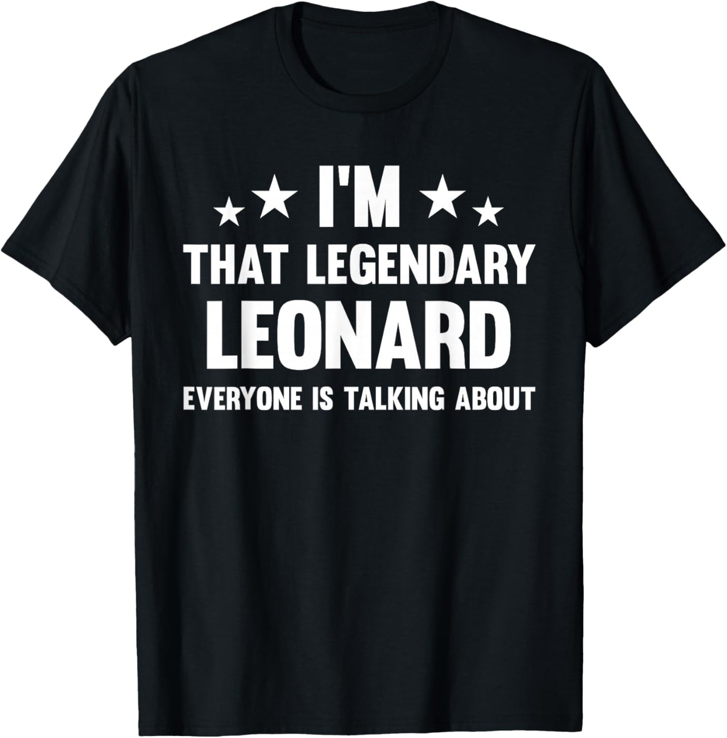 Leonard Personal First Name I'm That Legendary Funny Leonard T-Shirt - T-Shirt | Black