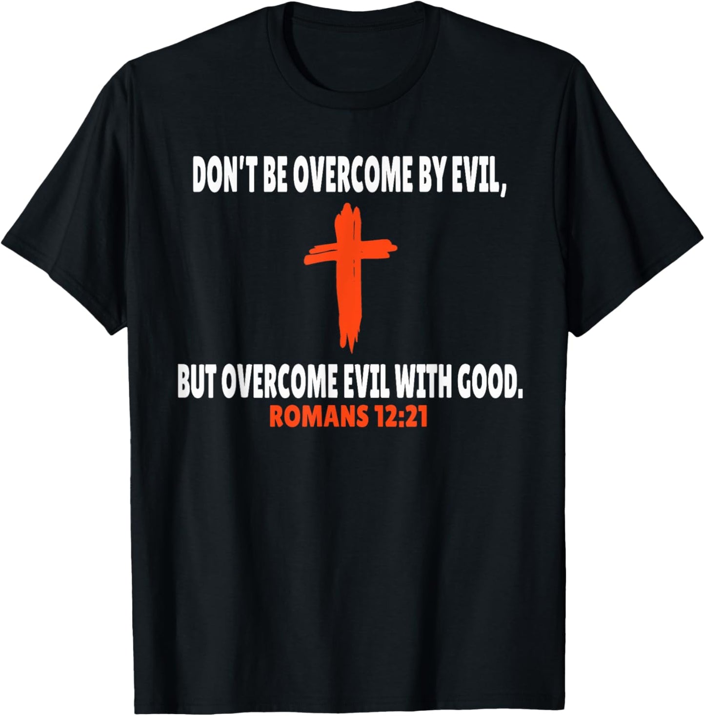 Romans 12:21 Bible Verses Scripture T-Shirt - T-Shirt | Black