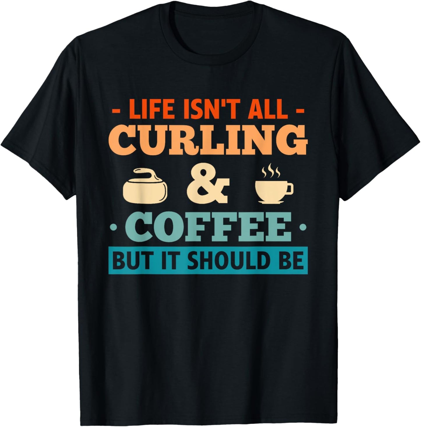 Curling Stone Winter Sports Coffee Curler Curling T-Shirt - T-Shirt | Black