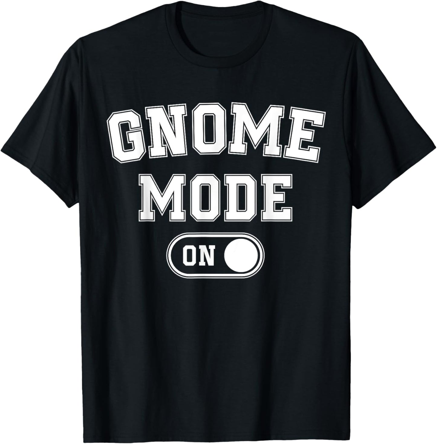 Gnome Mode On Costume Funny Gardener Gift Garden Lover T-Shirt - T-Shirt | Black