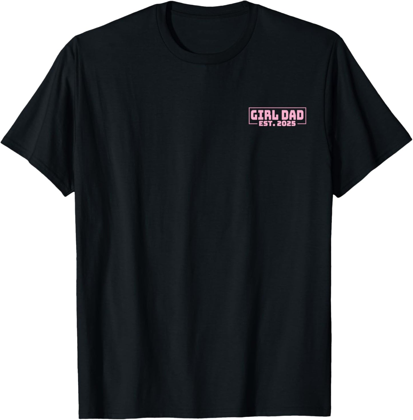 Dad Est. 2025 Logo Dad 2025 loading New Dad Of Girls 2025 T-Shirt - T-Shirt | Black