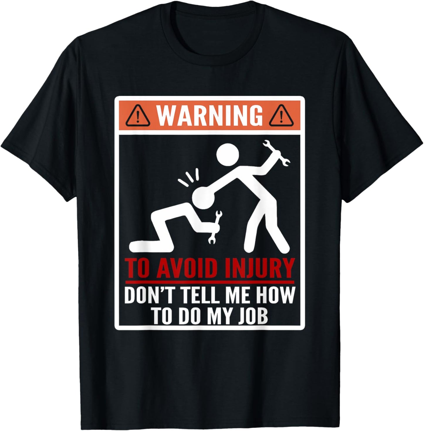 Warning Don't Tell Me How To Do My Job Funny Mechanic T-Shirt - T-Shirt | Black