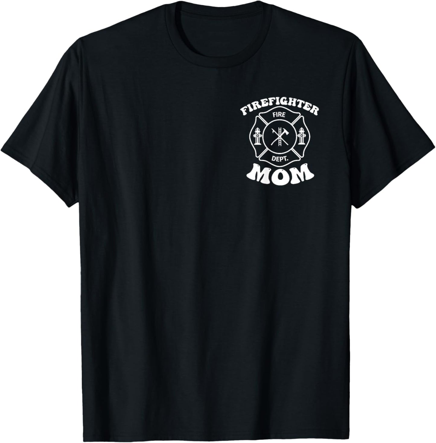 Firefighter Mother Firefighter Mom Mothers Day Humor Quote T-Shirt - T-Shirt | Black