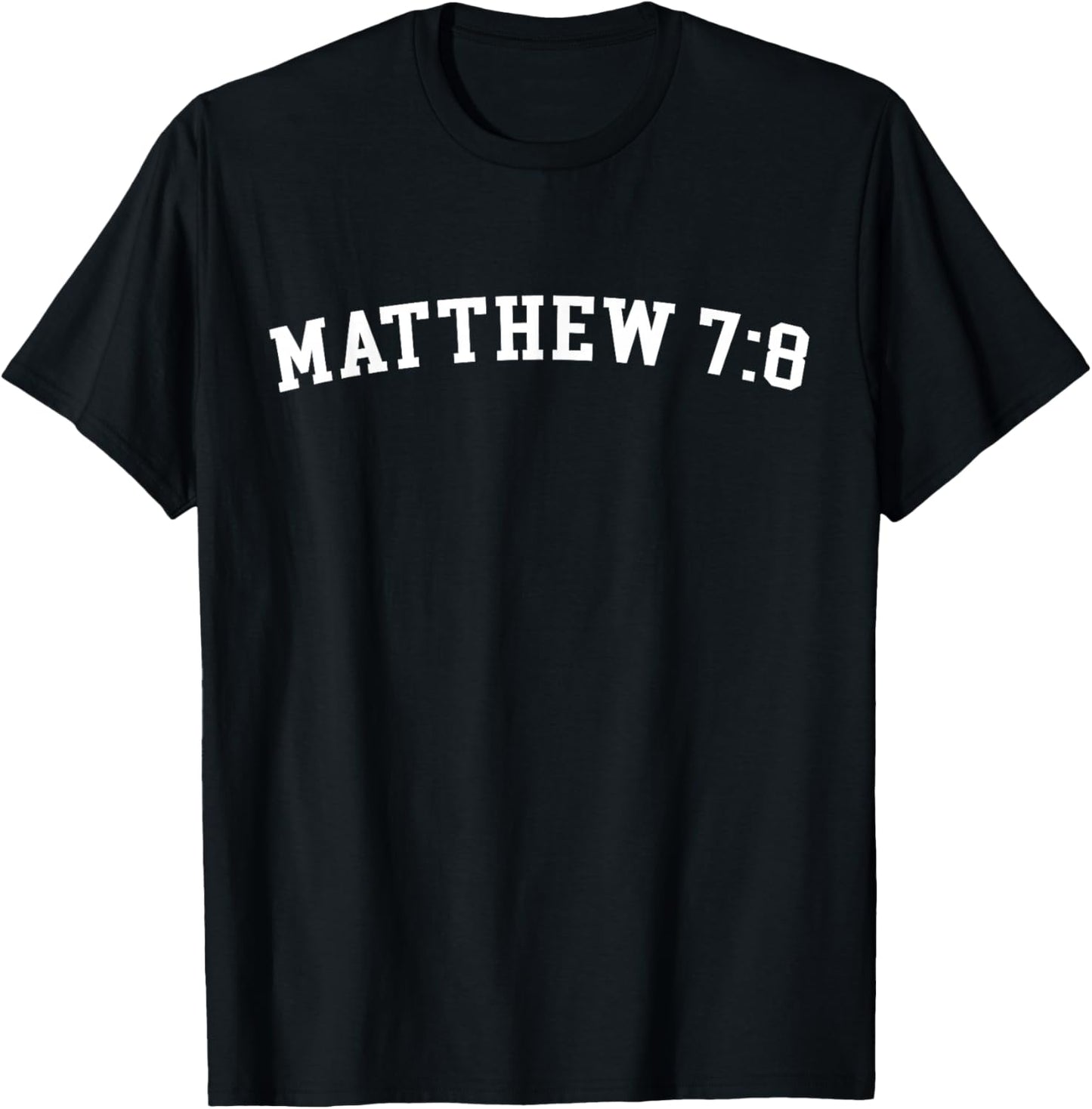 Matthew 7:8 T-Shirt - T-Shirt | Black