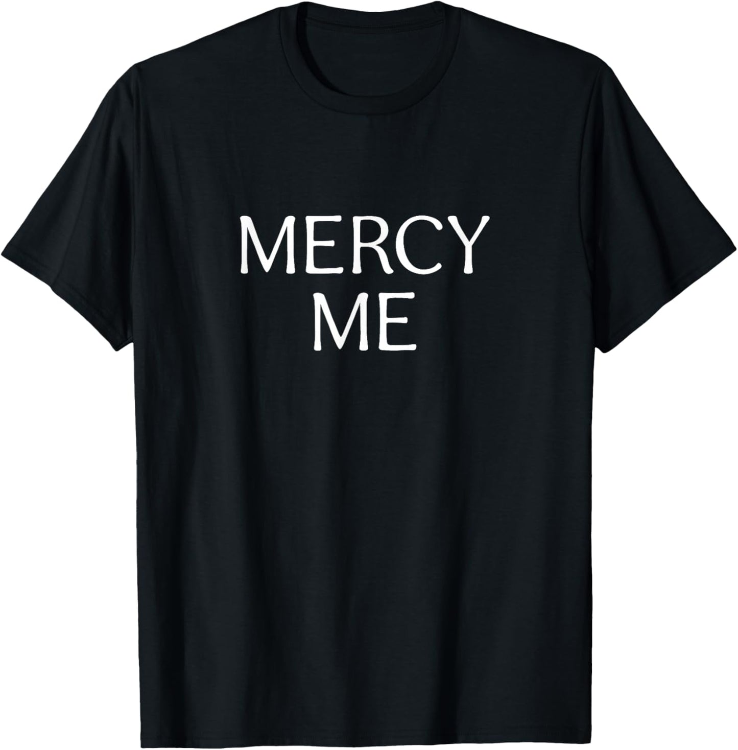 Mercy Me T-Shirt - T-Shirt | Black