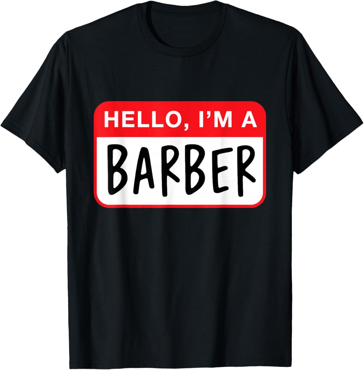Hello, I’m a Barber - Funny T-Shirt - T-Shirt | Black
