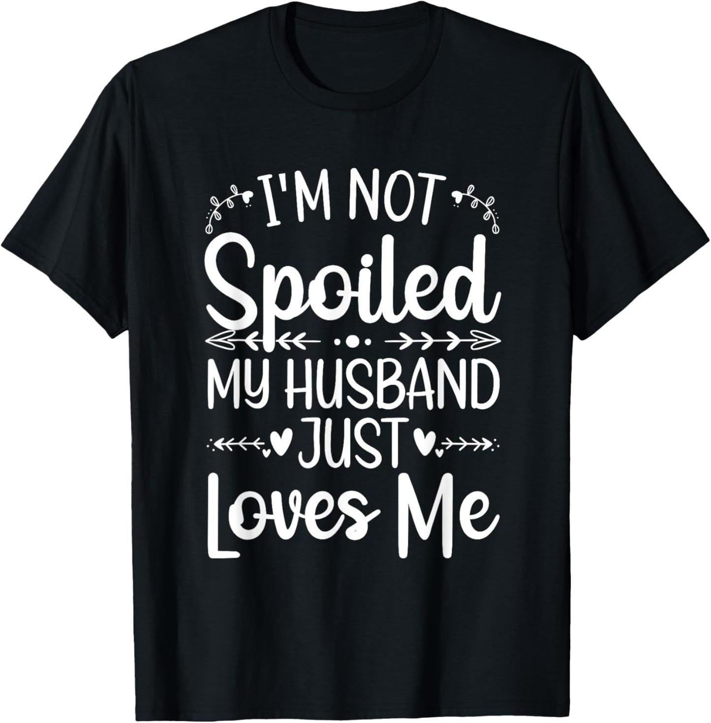 Funny Spoiled Wife Art Girls Husband Spoiled Wife T-Shirt - T-Shirt | Black