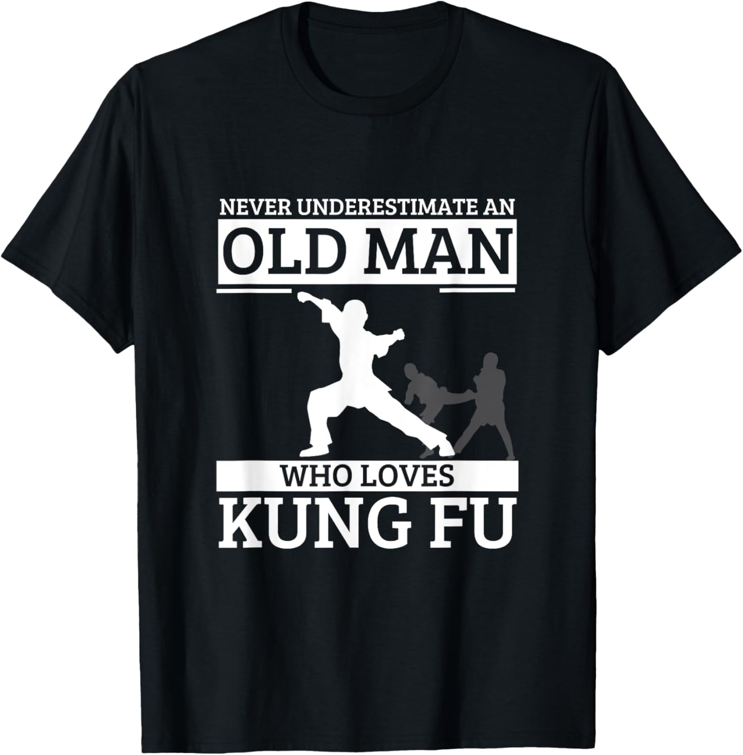 Kung Fu Never Underestimate An Old Man Who Loves Kung Fu T-Shirt - T-Shirt | Black