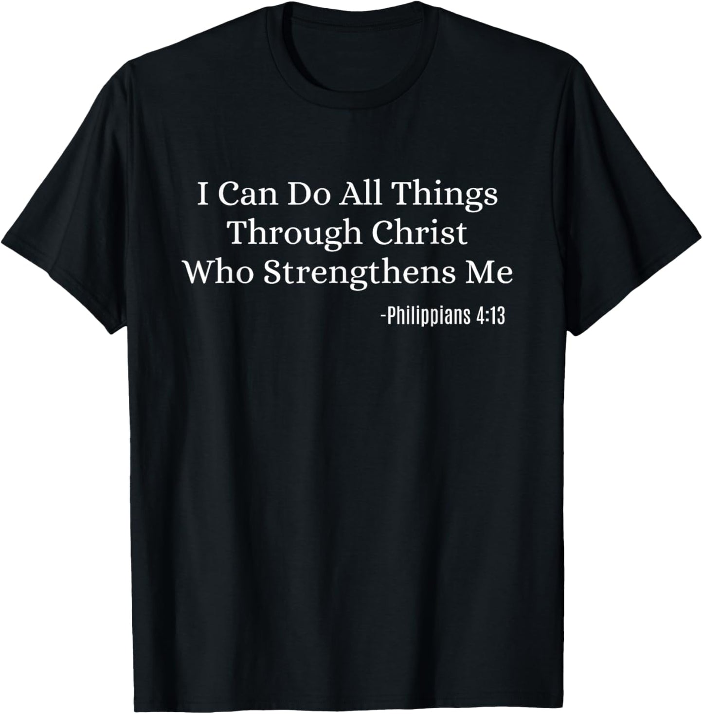 Philippians 4:13 Bible Verse Religion Christian Quote T-Shirt - T-Shirt | Black