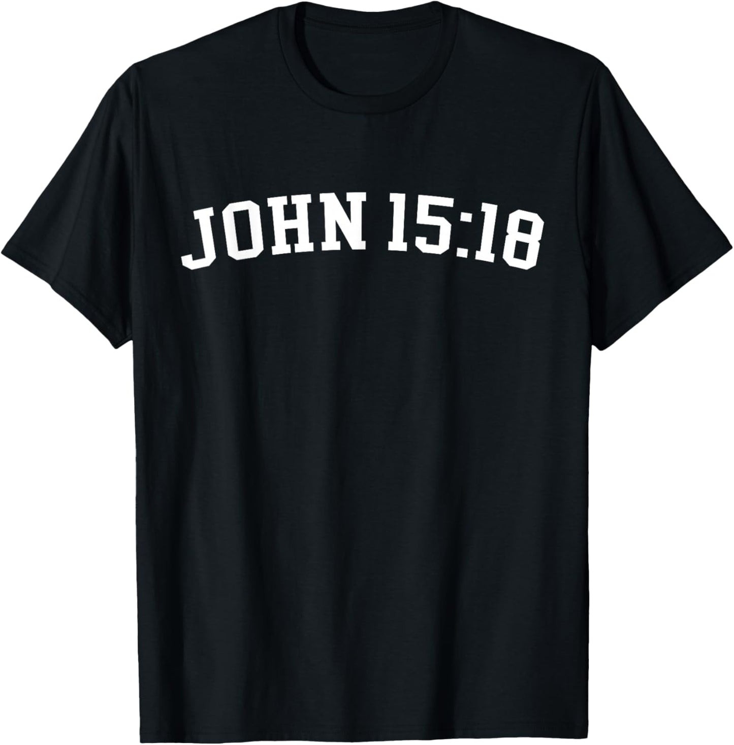 John 15:18 T-Shirt - T-Shirt | Black