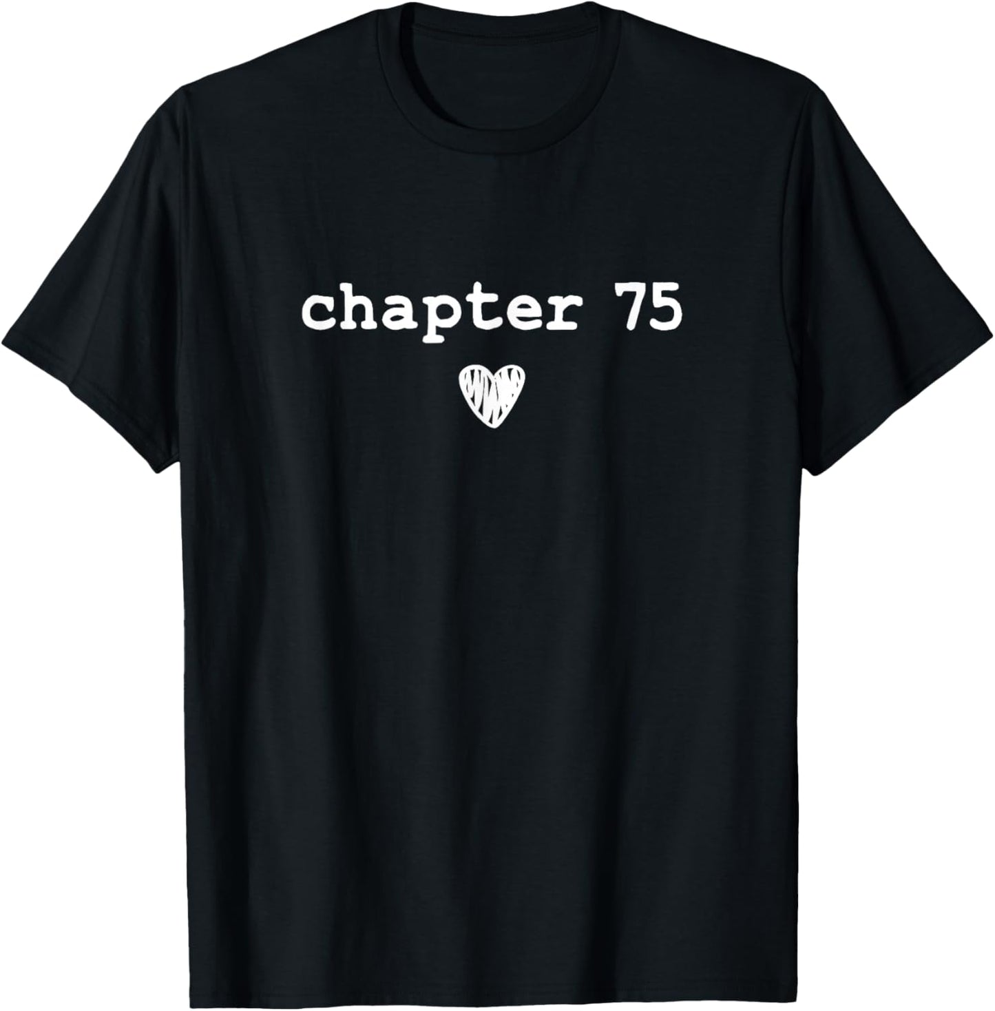 Chapter 75 | Book Lovers Readers & Authors 75th Birthday. T-Shirt - T-Shirt | Black