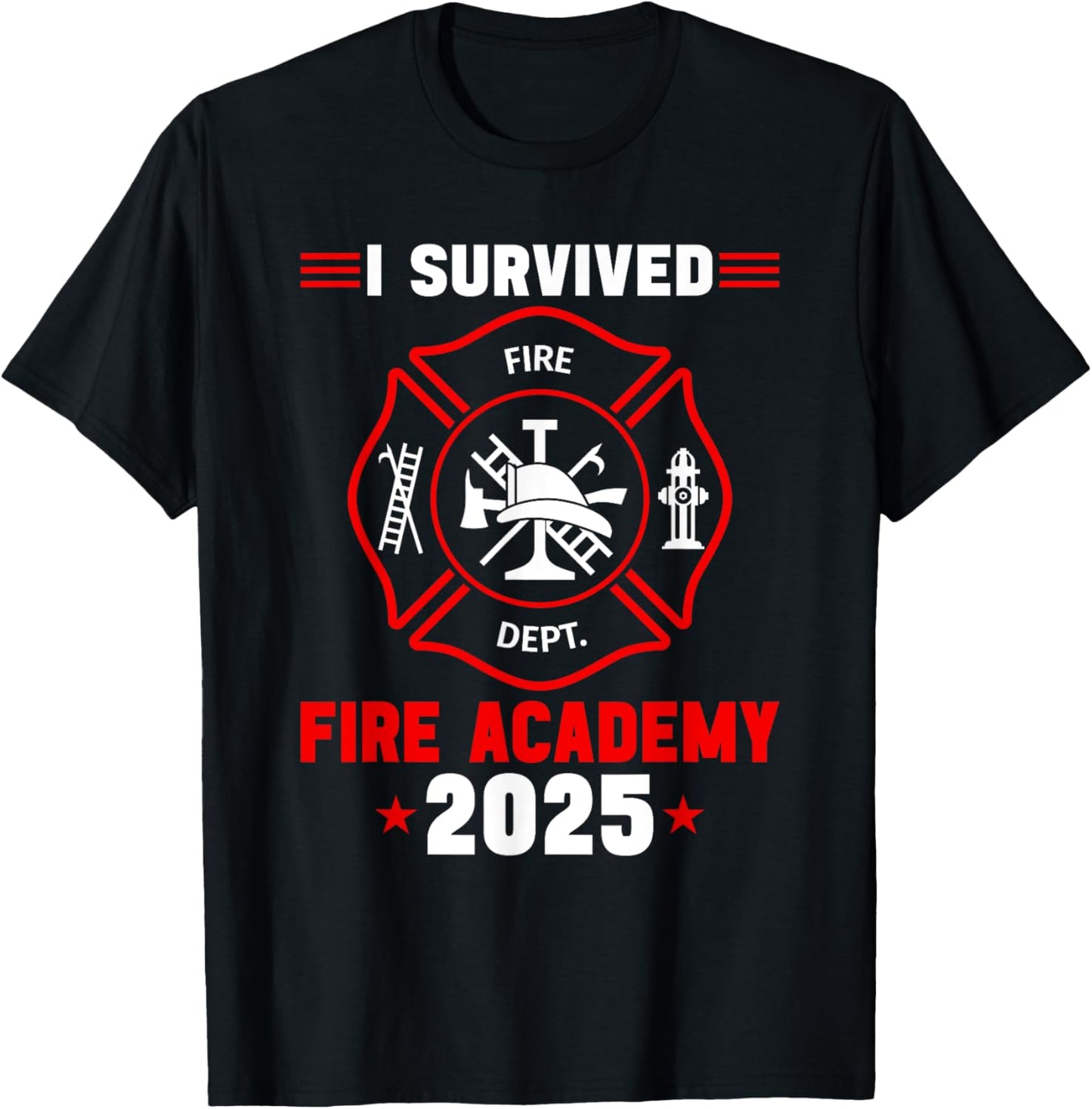 Fire Academy Graduation 2025 Badge Future Firefighter T-Shirt - T-Shirt | Black