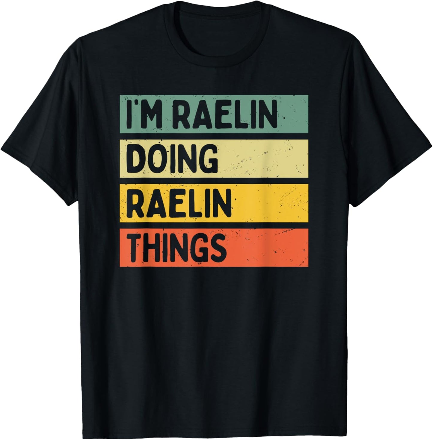 I'm Raelin Doing Raelin Things Funny Personalized Quote T-Shirt - T-Shirt | Black