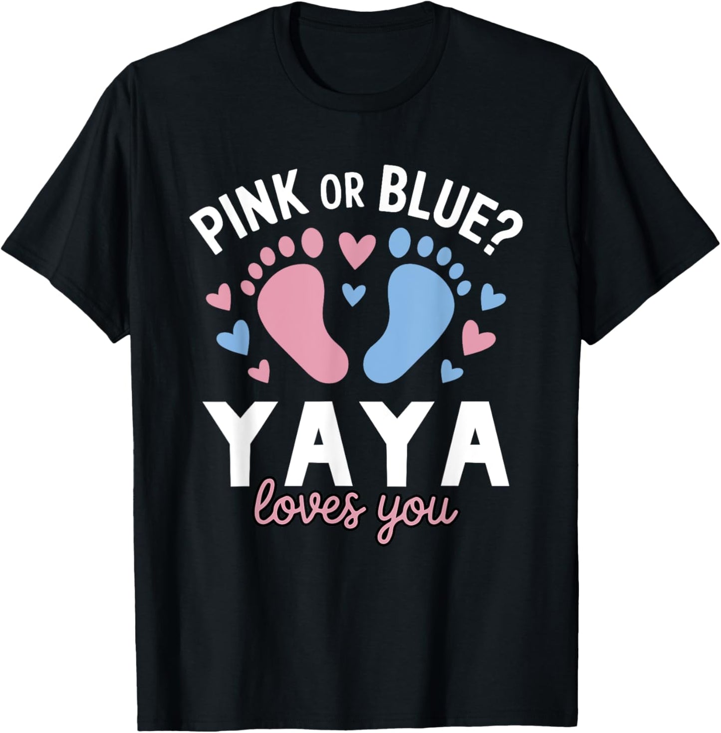 Pink Or Blue Yaya Loves You Gender Reveal Party T-Shirt - T-Shirt | Black
