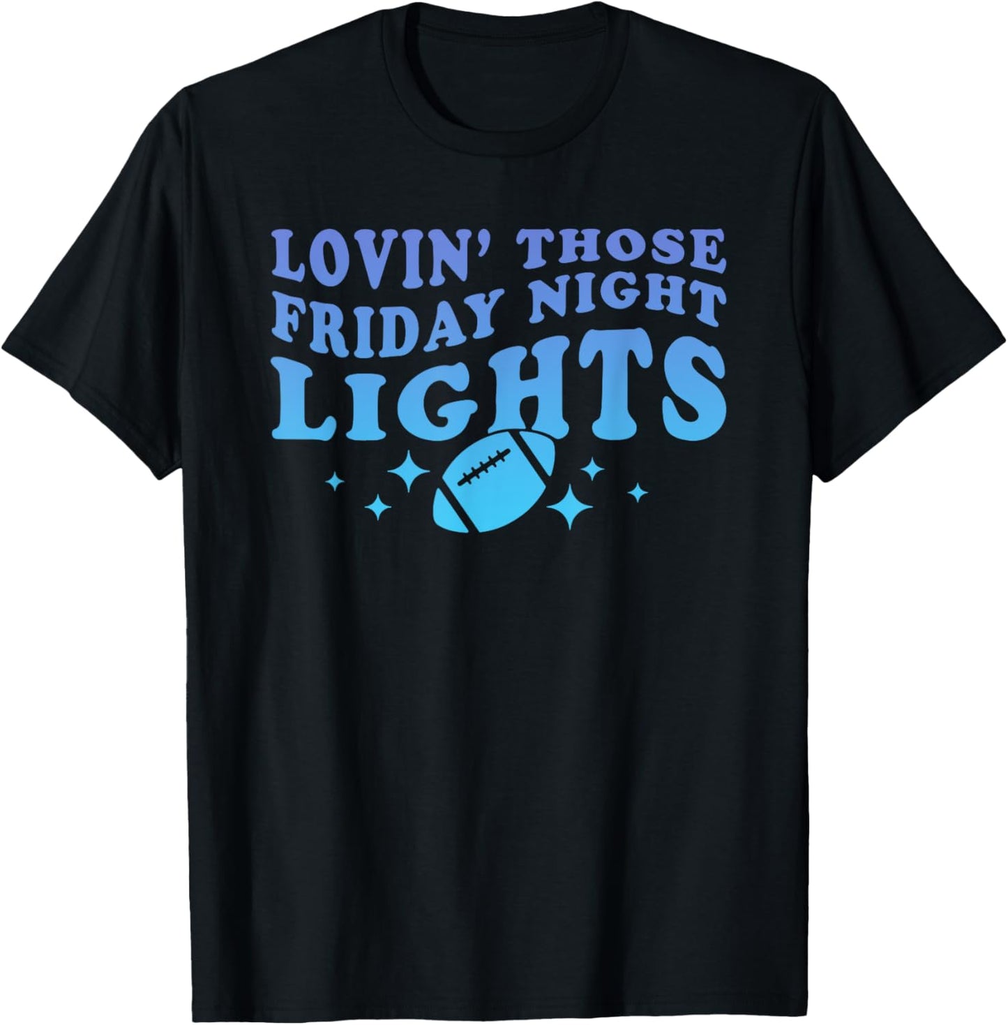 Lovin' Those Friday Night Lights Apparel T-Shirt - T-Shirt | Black