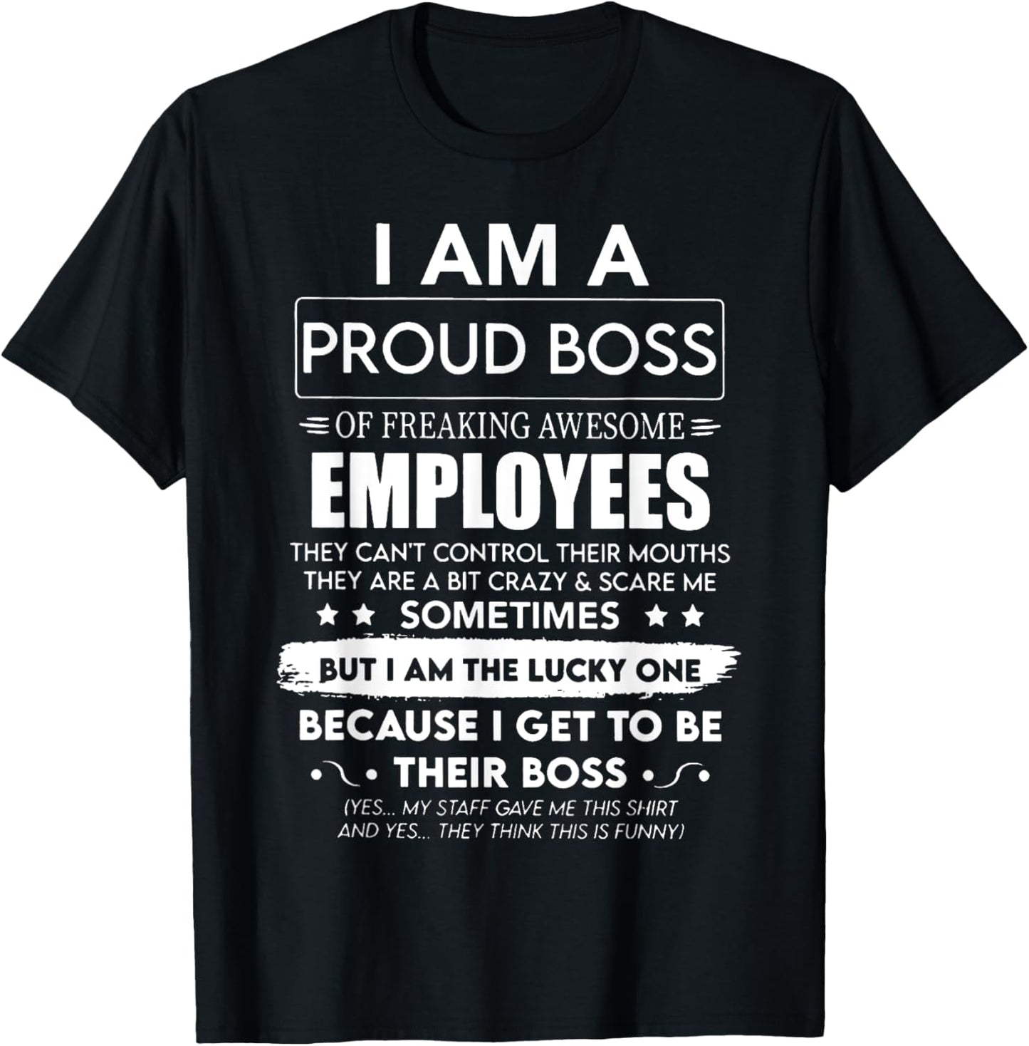 I Am A Proud Boss Of Freaking Awesome Employees T-Shirt - T-Shirt | Black