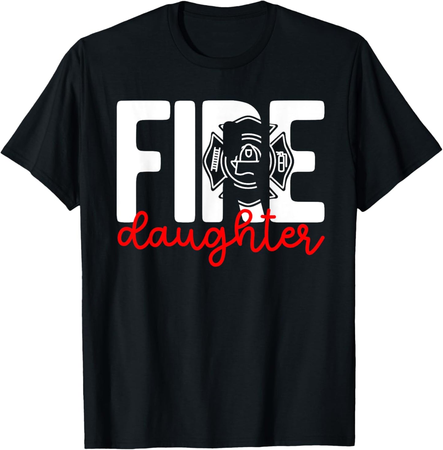 Fire Daughter Of A Firefighter Daughter Fireman Daughter T-Shirt - T-Shirt | Black