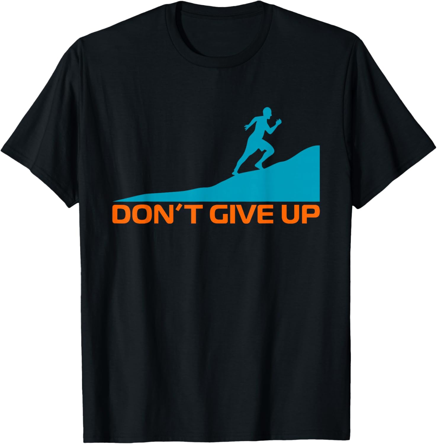 Don't give up T-Shirt - T-Shirt | Black